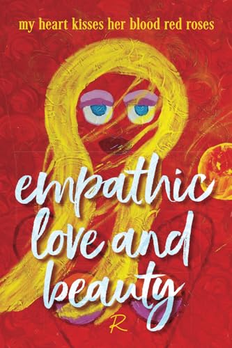 empathic love and beauty: my heart kisses her blood red roses von Green Hill Publishing