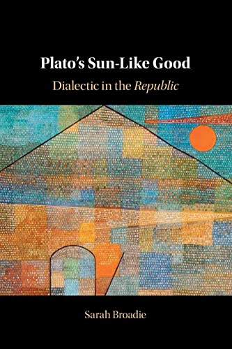 Plato's Sun-Like Good: Dialectic in the Republic