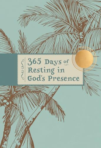 365 Days of Resting in God's Presence 365 Days of Resting in God's Presence von BroadStreet Publishing