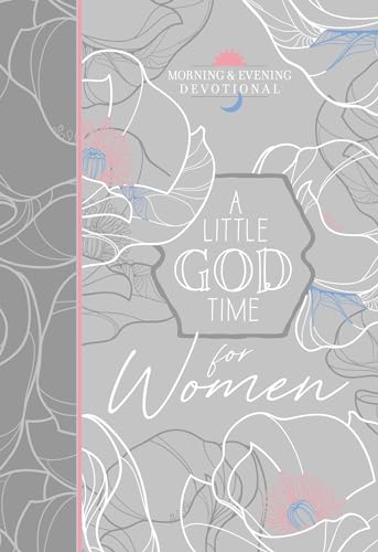 A Little God Time for Women Morning & Evening Devotional (Morning & Evening Devotionals) von Broadstreet Publishing