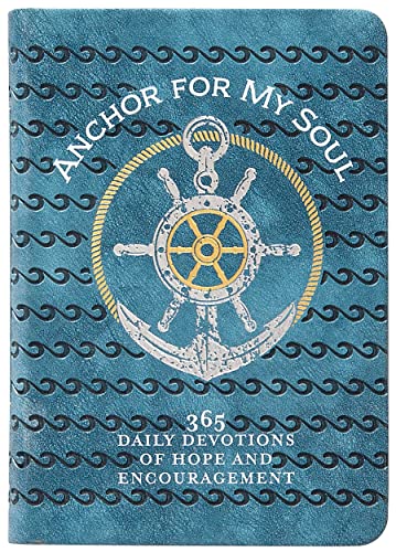 Anchor for My Soul: 365 Daily Devotions of Hope and Encouragement von BroadStreet Publishing