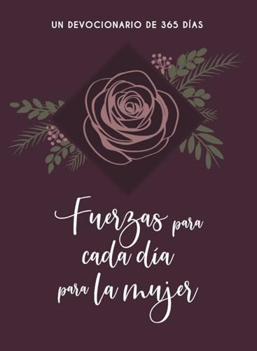 Fuerzas Para Cada Día Para La Mujer: Devociones De 365 Dias Fuerzas Para Cada Día Para La Mujer: Devociones De 365 Dias