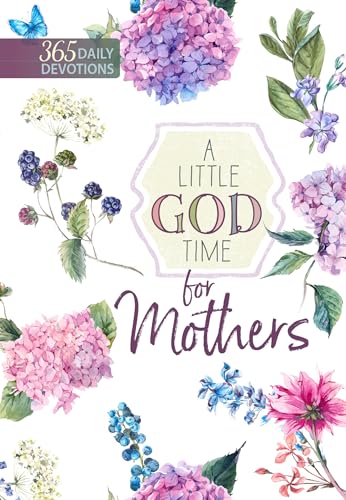 A Little God Time for Mothers: 365 Daily Devotions