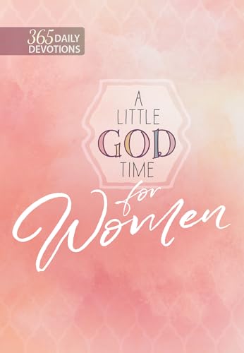 A Little God Time for Women: 365 Daily Devotions von BroadStreet Publishing