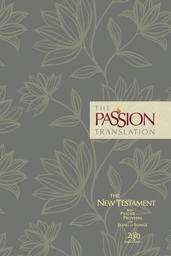 The Passion Translation 2020: The New Testament, Floral; With Psalms, Proverbs and Song of Songs von BroadStreet Publishing