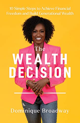 The Wealth Decision: 10 Simple Steps to Achieve Financial Freedom and Build Generational Wealth The Wealth Decision: 10 Simple Steps to Achieve Financial Freedom and Build Generational Wealth von S&S/Simon Element