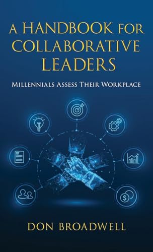 A Handbook for Collaborative Leaders: Millennials Assess Their Workplace von Writers Branding LLC