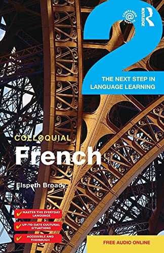 Colloquial French 2: The next step in language learning (Colloquial, 2, Band 2)