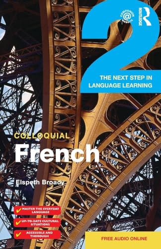 Colloquial French 2: The next step in language learning (Colloquial, 2, Band 2)