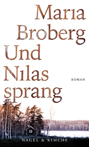 Und Nilas sprang: Roman von Nagel & Kimche