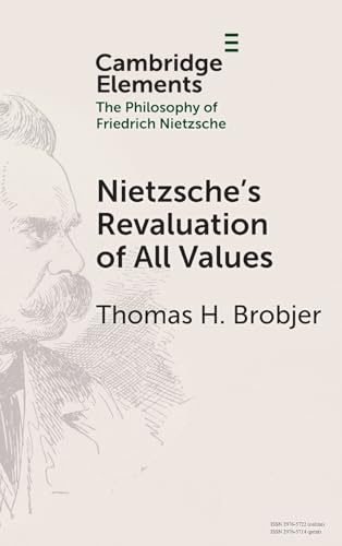 Nietzsche's Revaluation of All Values (Elements in the Philosophy of Friedrich Nietzsche) von Cambridge University Press