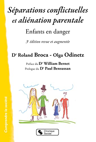 Séparations conflictuelles et aliénation parentale - Nouvelle Edition: Enfants en danger
