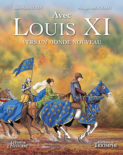 LOUIS XI, vers un monde nouveau von TRIOMPHE