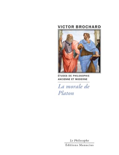 La morale de Platon von MANUCIUS