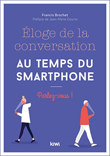 Eloge de la conversation au temps du smartphone: Parlez-vous ! von Kiwi