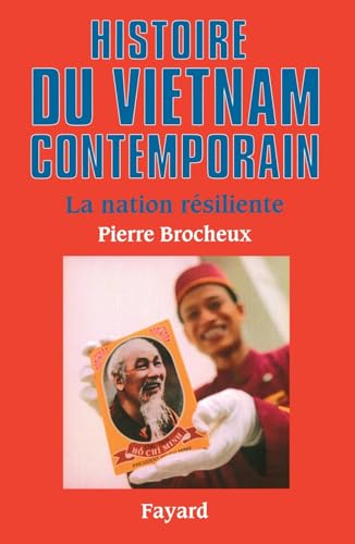 Histoire Du Vietnam Contemporain: La nation résiliente (Biographies Historiques)
