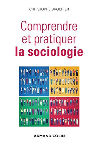 Comprendre et pratiquer la sociologie: Raisonnements, vocabulaire et rapports d'enquêtes von ARMAND COLIN