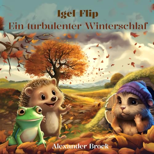 Igel Flip: Ein turbulenter Winterschlaf von Independently published