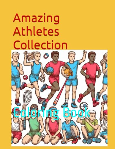 Amazing Athletes Collection: Coloring Book (Affirmations Collection) von Independently published