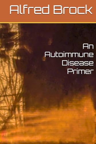 An Autoimmune Disease Primer von Independently published