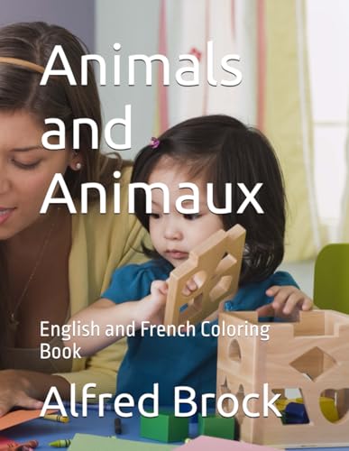 Animals and Animaux: English and French Coloring Book von Independently published