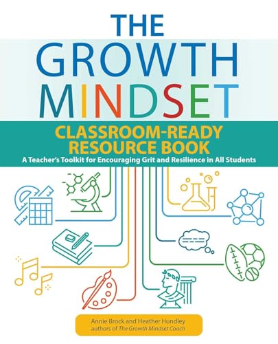 The Growth Mindset Classroom-Ready Resource Book: A Teacher's Toolkit for Encouraging Grit and Resilience in All Students (Growth Mindset Classroom Ready Resources) von Ulysses Press