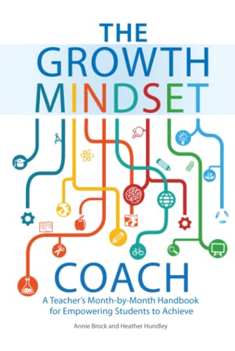 The Growth Mindset Coach: A Teacher's Month-by-Month Handbook for Empowering Students to Achieve von Ulysses Press