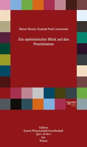 Ein optimistischer Blick auf den Pessimismus (Edition Quer denken) von Wieser
