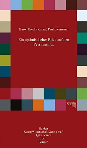 Ein optimistischer Blick auf den Pessimismus (Edition Quer denken) von Wieser