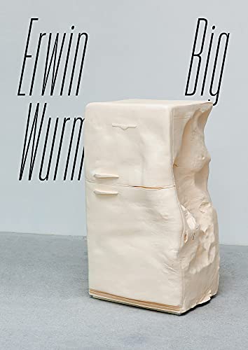 Erwin Wurm: BIG