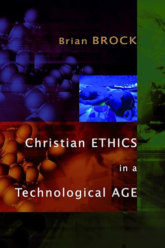 Christian Ethics in a Technological Age