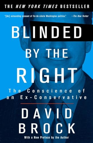 Blinded by the Right: The Conscience of an Ex-Conservative von Broadway Books