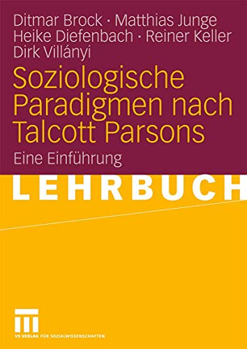 Soziologische Paradigmen Nach Talcott Parsons: Eine Einführung (German Edition) von VS Verlag für Sozialwissenschaften