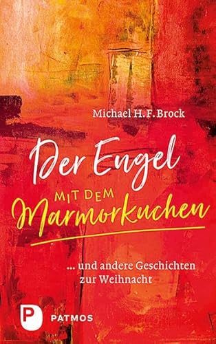 Der Engel mit dem Marmorkuchen: und andere Geschichten zur Weihnacht