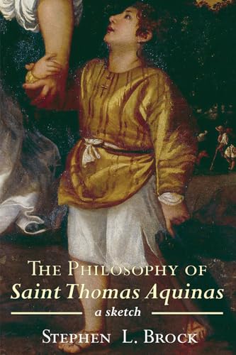 The Philosophy of Saint Thomas Aquinas: A Sketch von Cascade Books