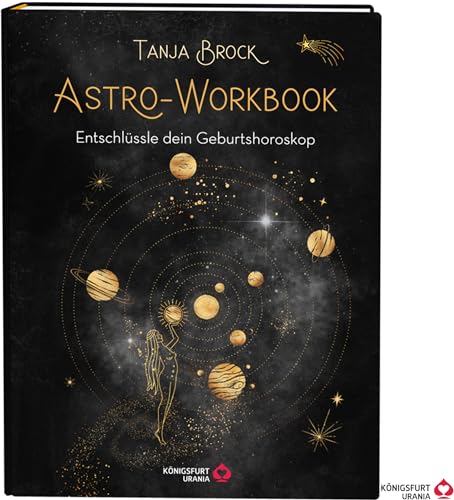 Astro-Workbook: Entschlüssle dein Geburtshoroskop - Lerne Schritt für Schritt dein Birth Chart lesen und deuten (Geburtshoroskop erstellen, Astrologie Buch mit ausführlichen Deutungen, Deutsch)