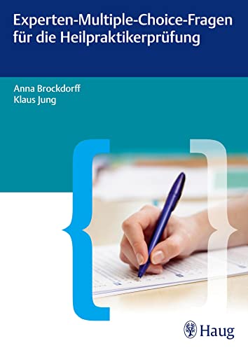Experten-Multiple-Choice-Fragen für die Heilpraktikerprüfung: Innere Medizin von Karl Haug
