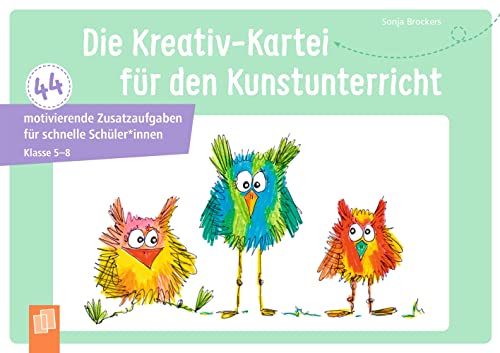 Die Kreativ-Kartei für den Kunstunterricht: 44 motivierende Zusatzaufgaben für schnelle Schüler und Schülerinnen – Klasse 5-8 von Verlag an der Ruhr