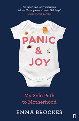 Panic & Joy: My Solo Path to Motherhood von Faber & Faber