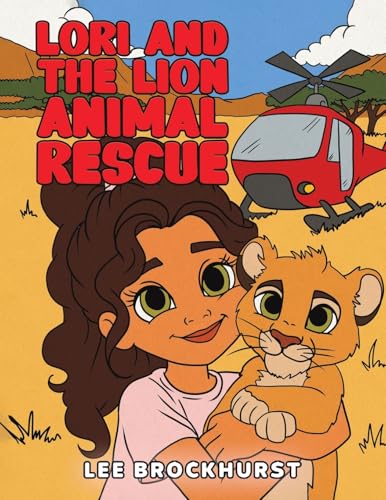 Lori and the Lion Animal Rescue von Austin Macauley