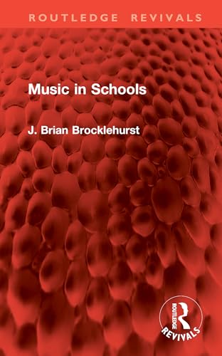 Music in Schools (Routledge Revivals) von Routledge