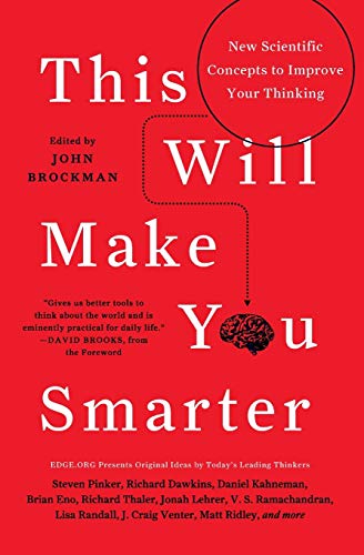 This Will Make You Smarter: New Scientific Concepts to Improve Your Thinking (Edge Question Series)