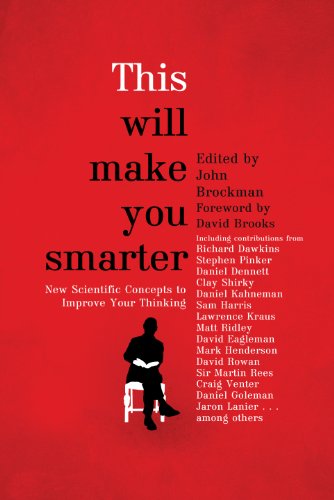 This Will Make You Smarter: New Scientific Concepts to Improve Your Thinking. Foreword by David Brooks This Will Make You Smarter: New Scientific Concepts to Improve Your Thinking. Foreword by David Brooks