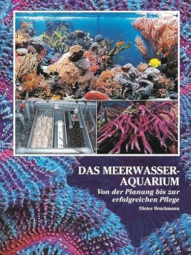 Das Meerwasseraquarium: Von der Planung bis zur erfolgreichen Pflege (Fachliteratur Meerwasseraquaristik) von Natur und Tier