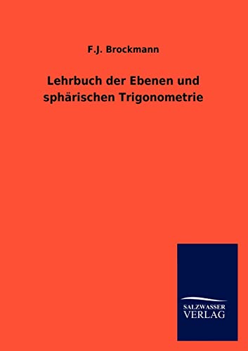 Lehrbuch der Ebenen und sphärischen Trigonometrie von Salzwasser-Verlag GmbH