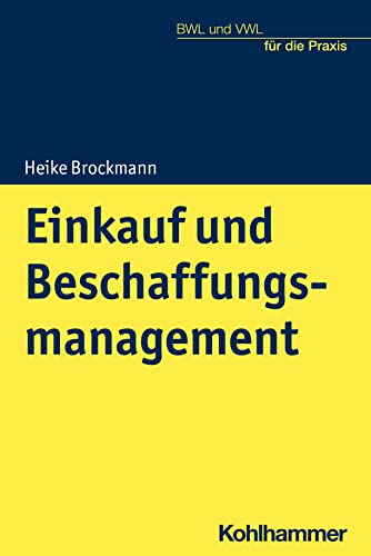 Einkauf und Beschaffungsmanagement in Handelsunternehmen (BWL und VWL für die Praxis) von W. Kohlhammer GmbH