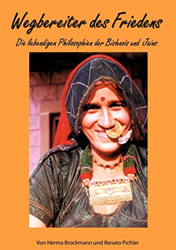 Wegbereiter des Friedens: Die lebendigen Philosophien der Bishnois und Jains Wegbereiter des Friedens: Die lebendigen Philosophien der Bishnois und Jains von Books on Demand