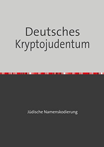 Deutsches Kryptojudentum: Genealogisches Handbuch zur Dekodierung von jüdischen Namen von Neopubli GmbH