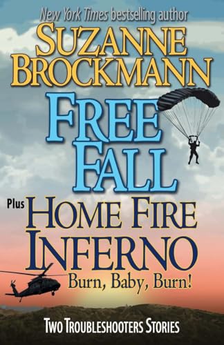 Free Fall & Home Fire Inferno (Burn, Baby, Burn): Two Troubleshooters Short Stories (Troubleshooters Shorts and Novellas, Band 8)