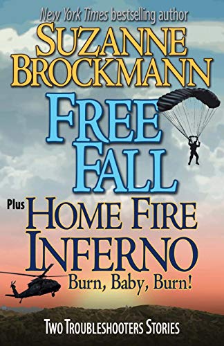 Free Fall & Home Fire Inferno (Burn, Baby, Burn): Two Troubleshooters Short Stories (Troubleshooters Shorts and Novellas, Band 8)